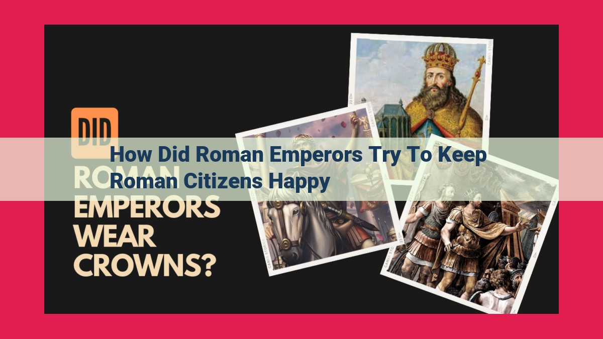 how did roman emperors try to keep roman citizens happy