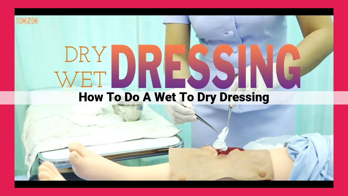 how to do a wet to dry dressing