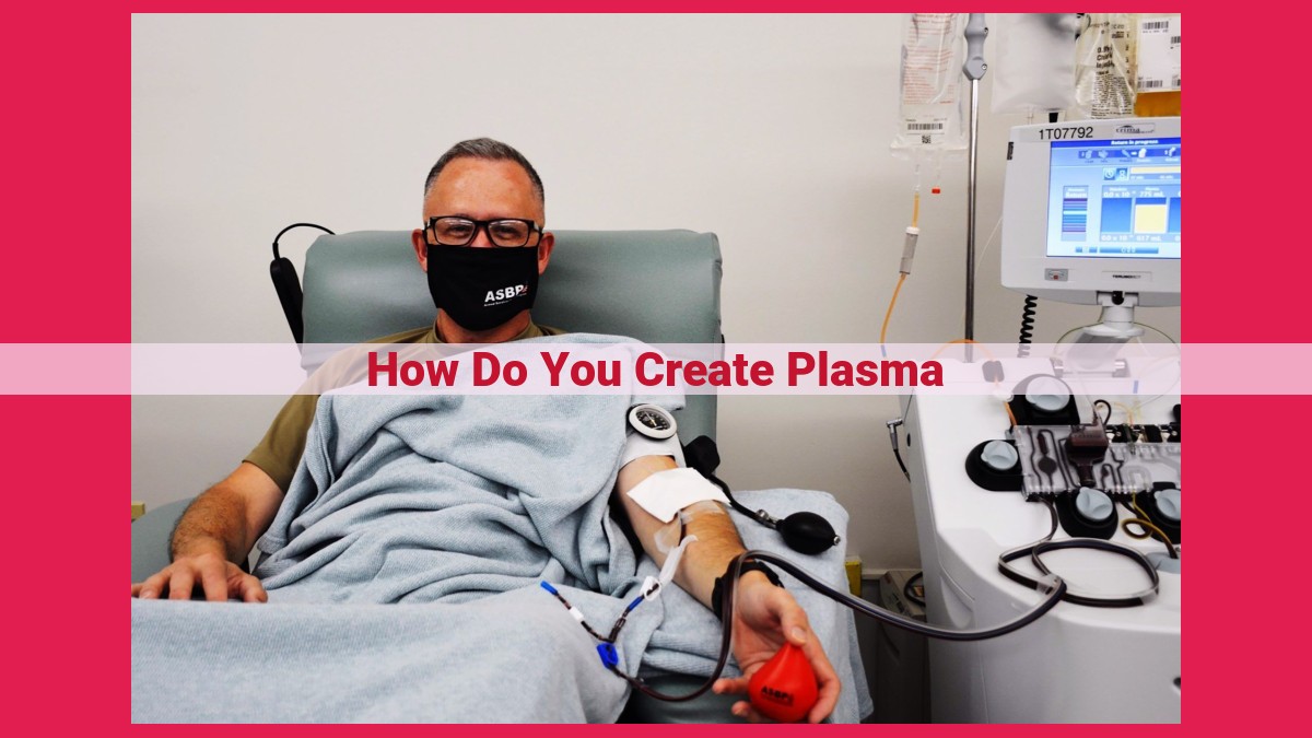 how do you create plasma