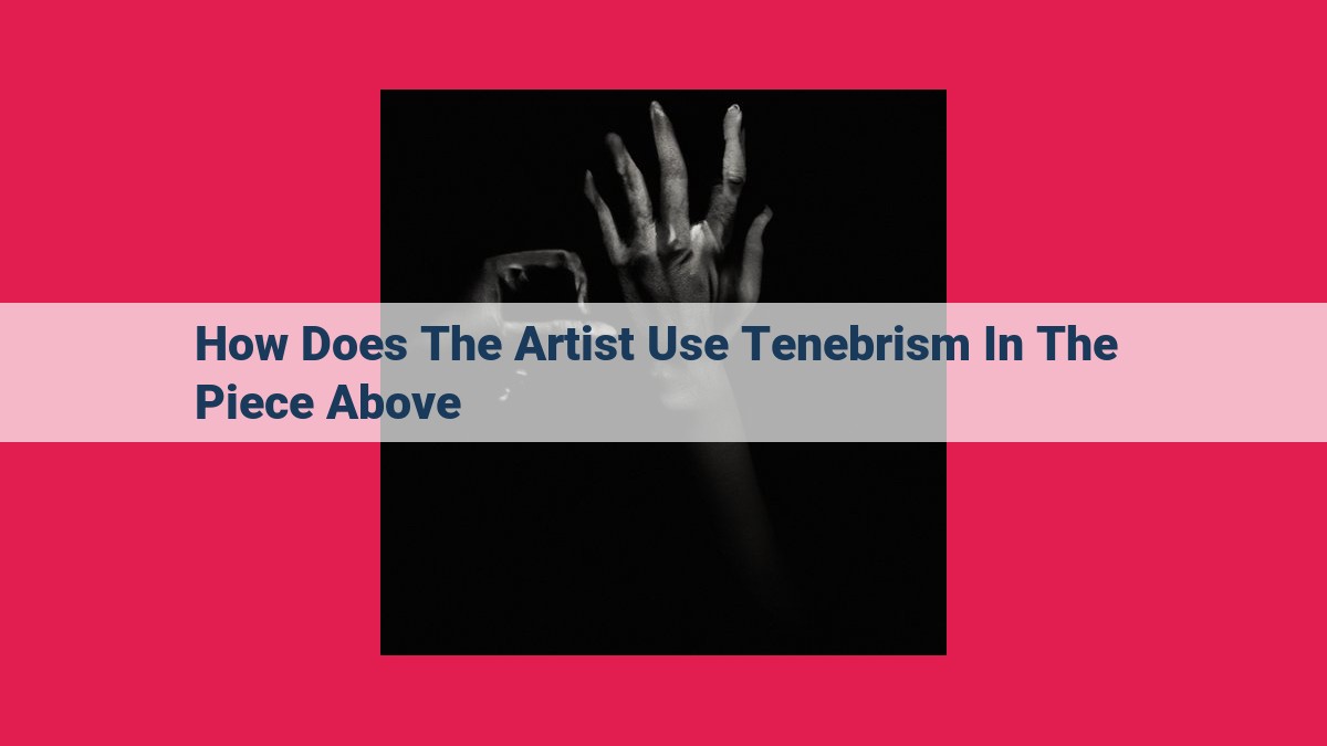 how does the artist use tenebrism in the piece above