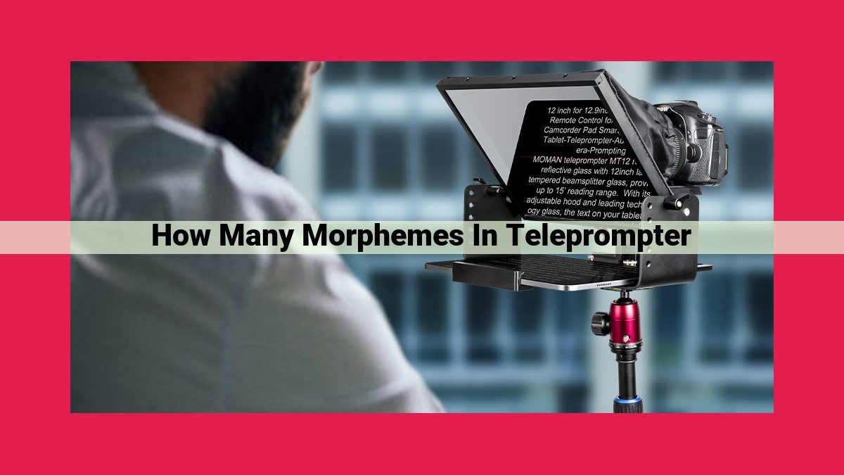 how many morphemes in teleprompter