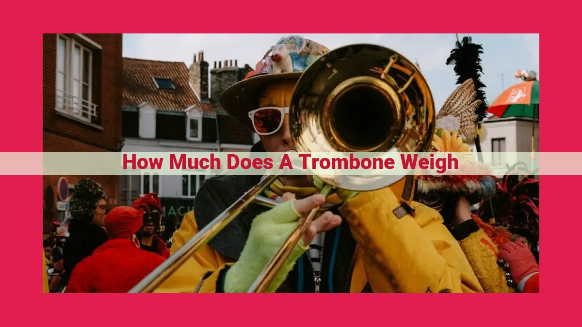 how much does a trombone weigh