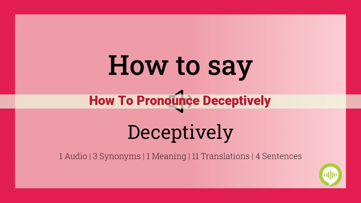 how to pronounce deceptively