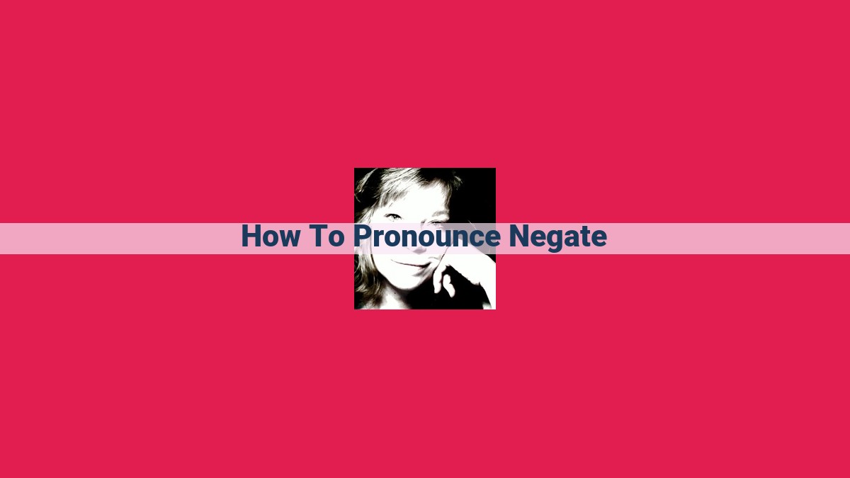 how to pronounce negate