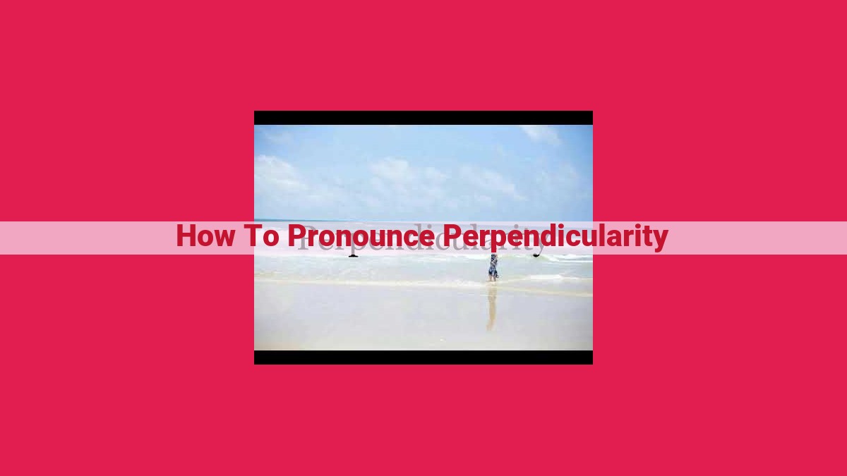 how to pronounce perpendicularity