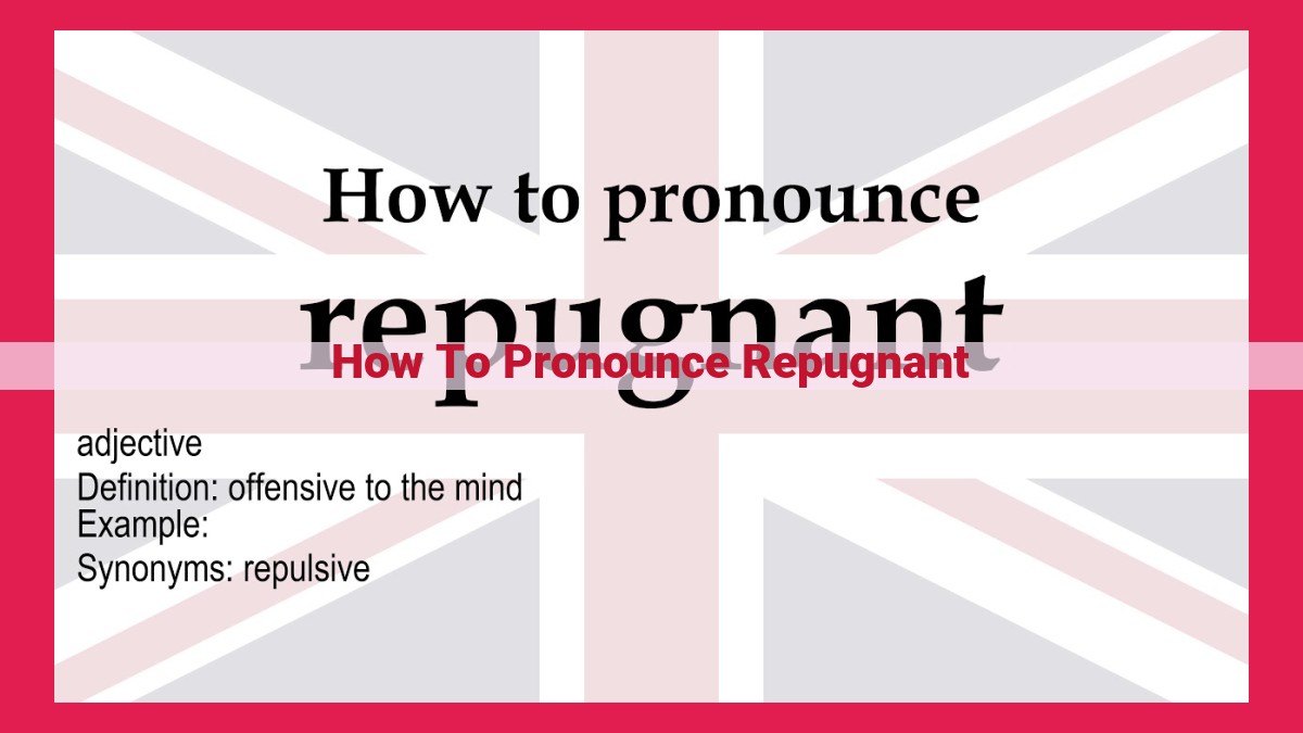 how to pronounce repugnant