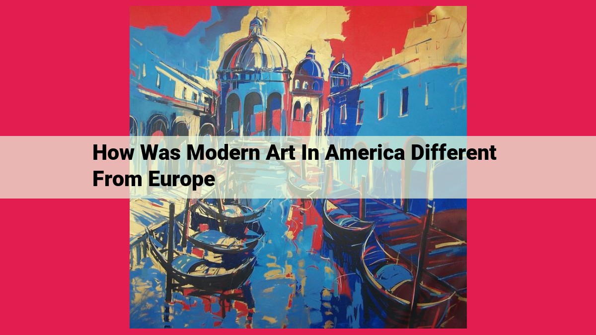 how was modern art in america different from europe