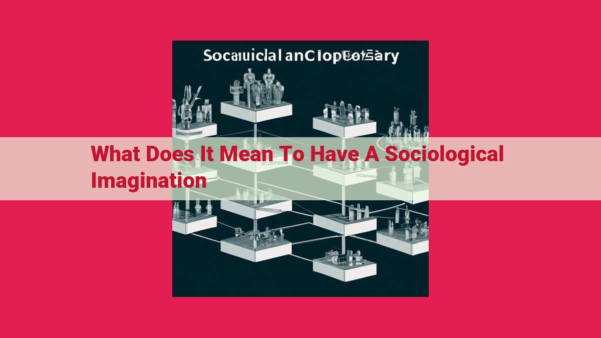 what does it mean to have a sociological imagination