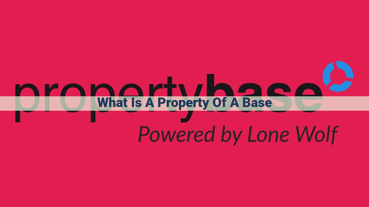 what is a property of a base