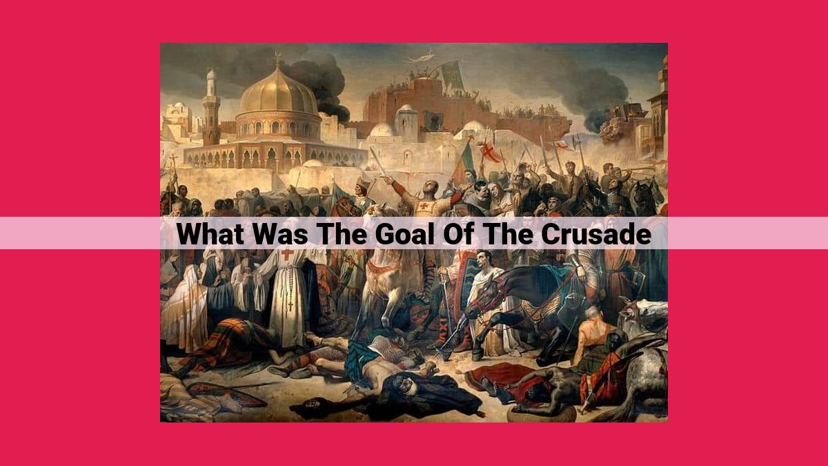 what was the goal of the crusade