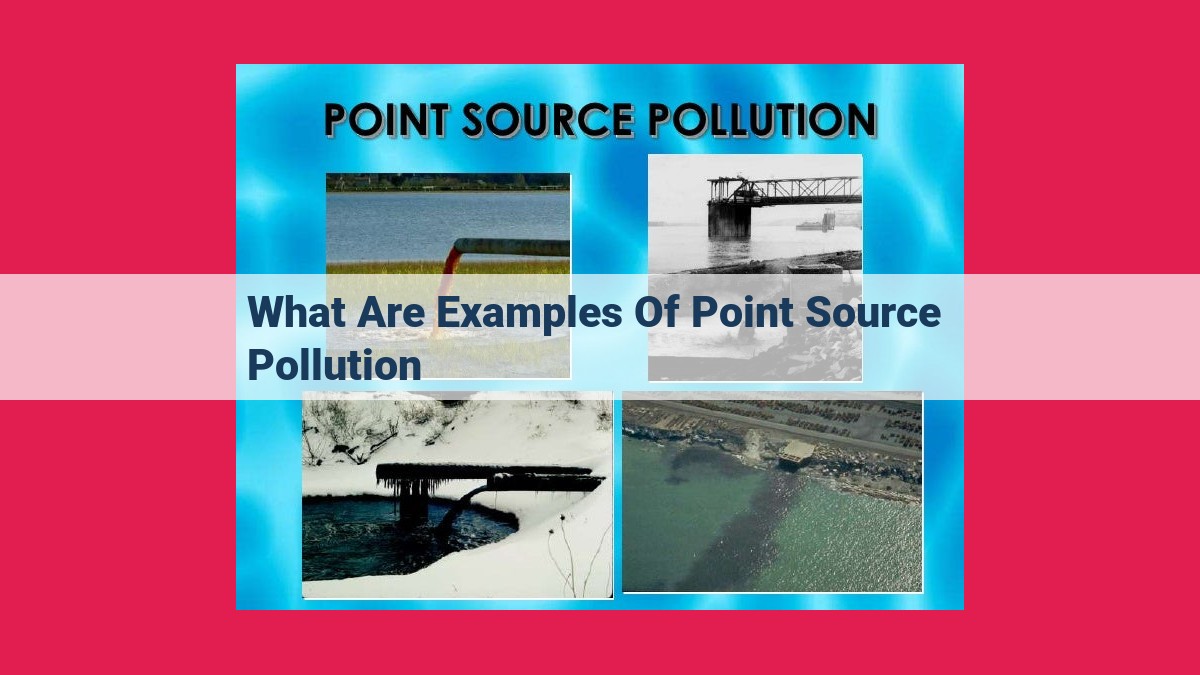 what are examples of point source pollution