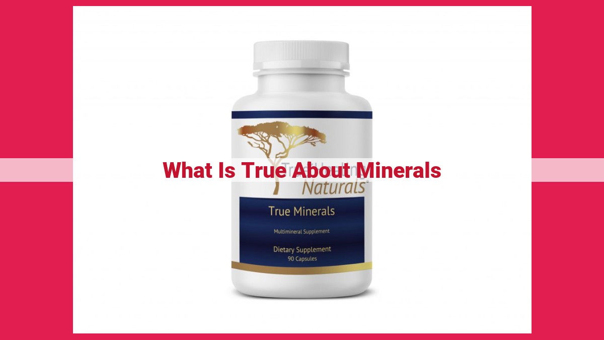 what is true about minerals