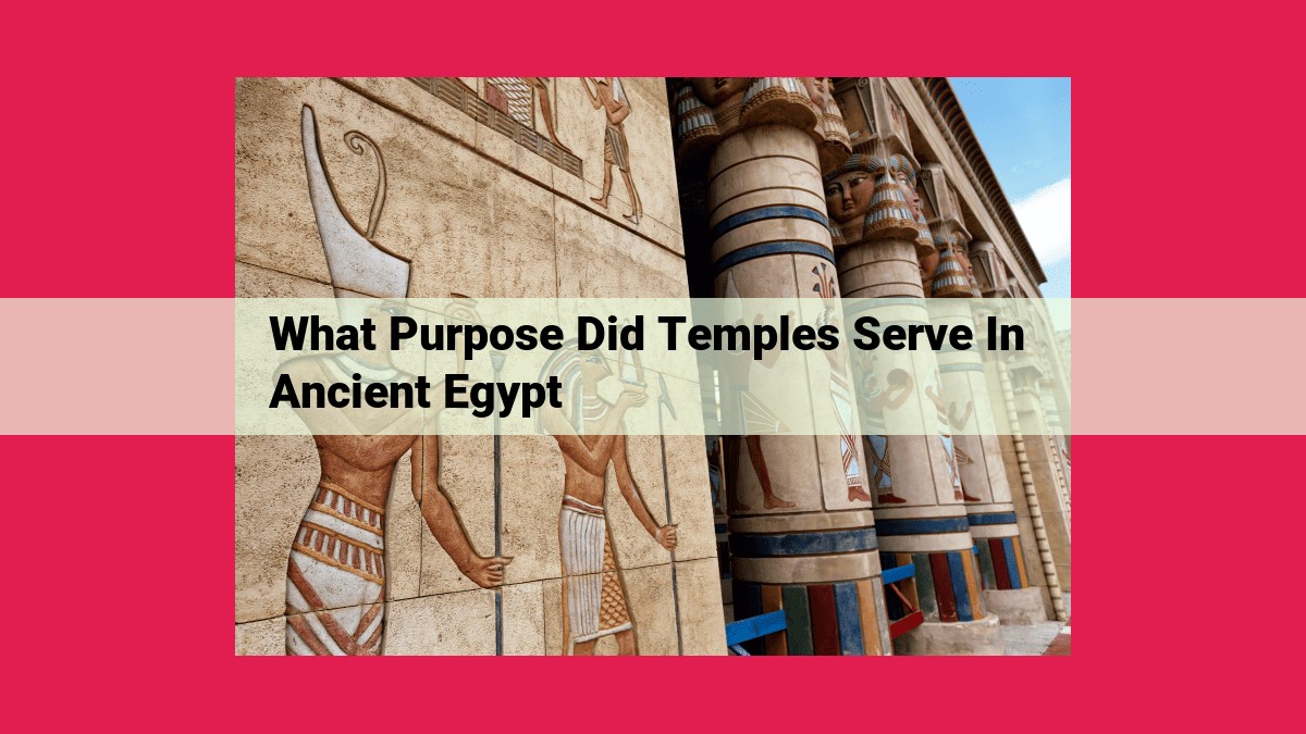 what purpose did temples serve in ancient egypt